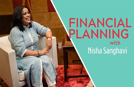 How to do financial & life planning with Nisha Sanghavi
